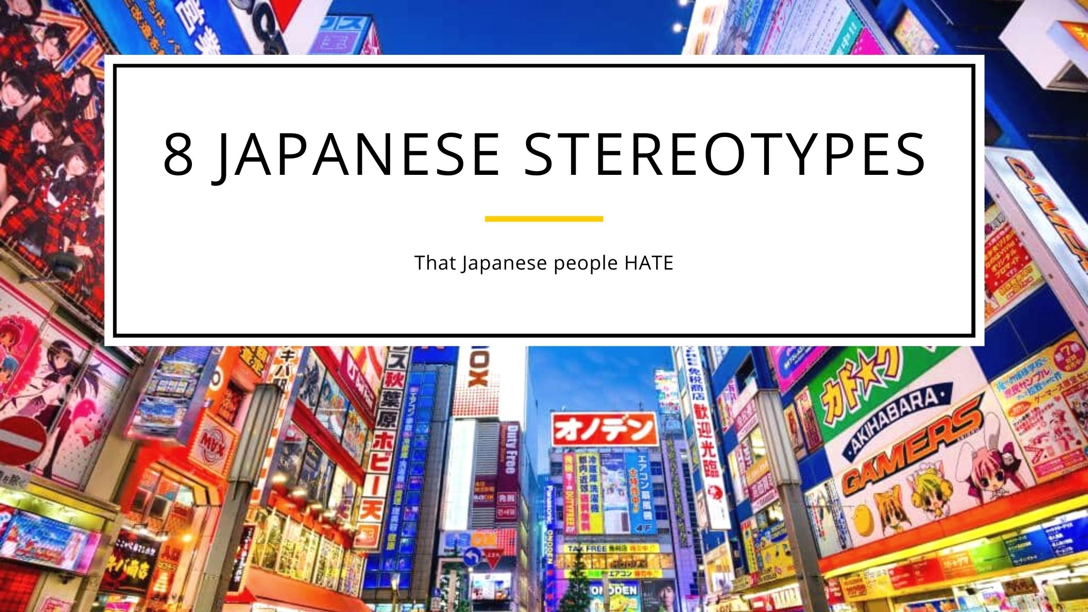 8 Japanese stereotypes the Japanese hate