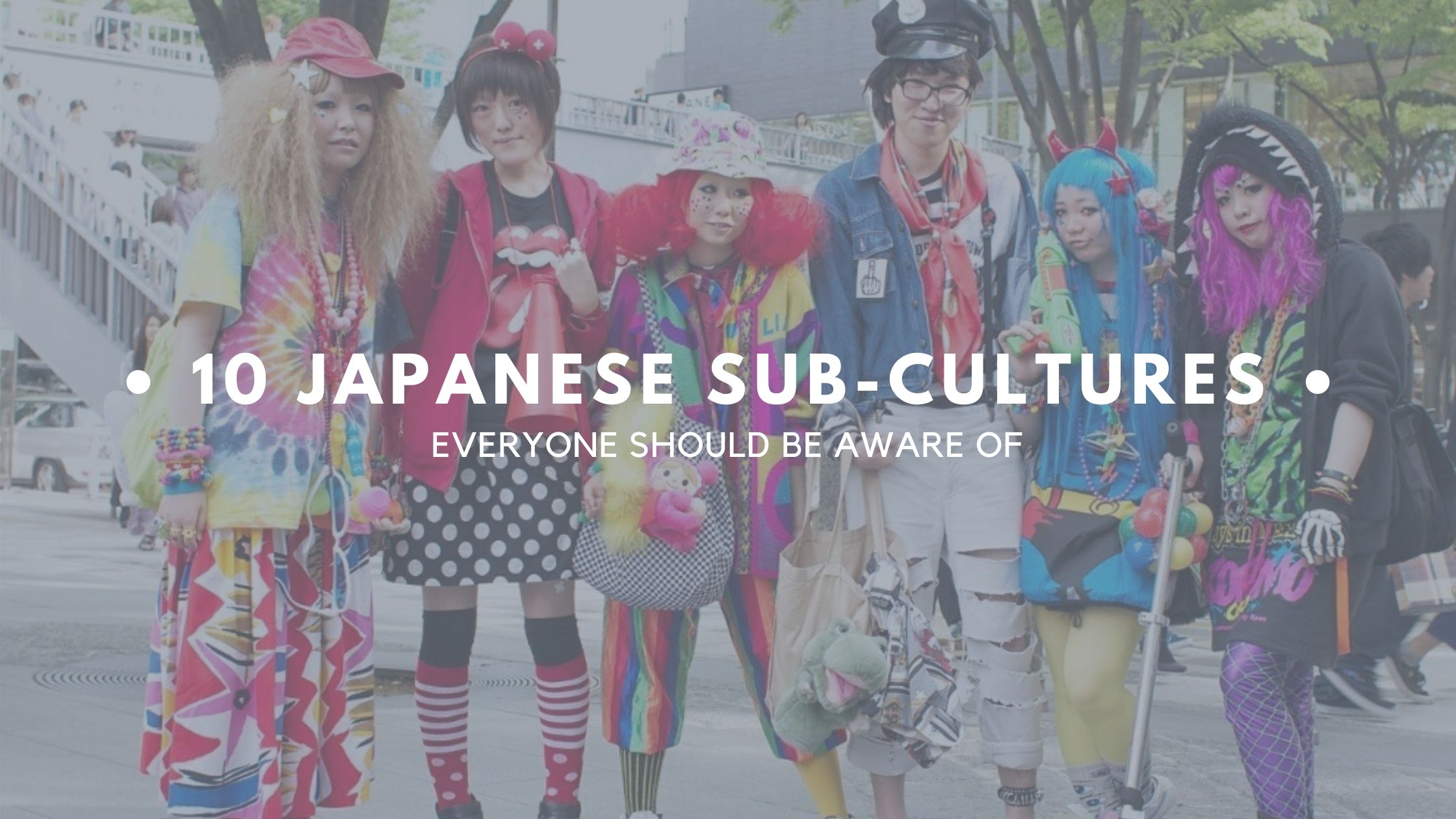 10 Japanese Sub-Cultures you should be aware of