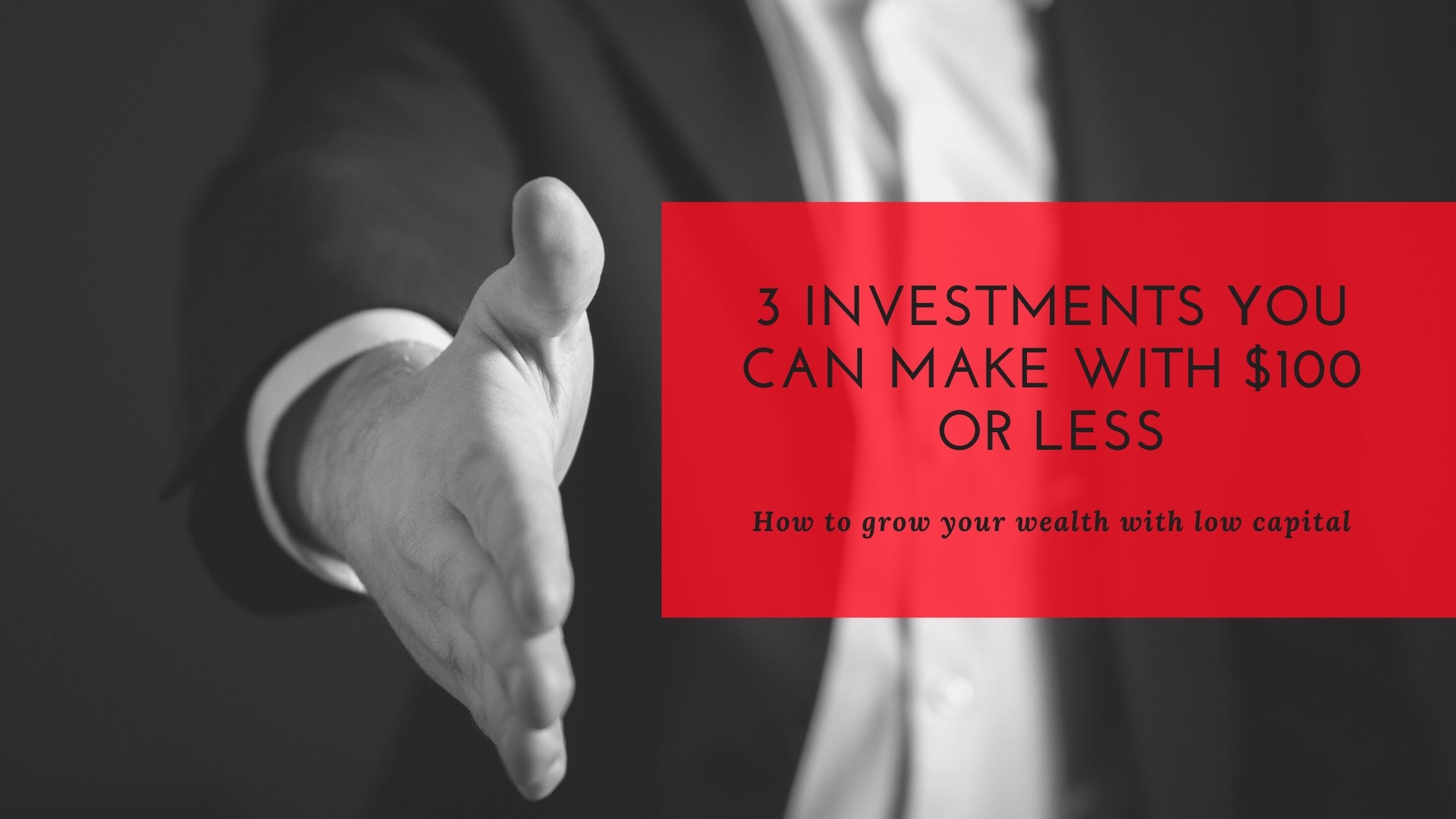 3 investments you can make with just $100